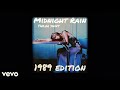 "Midnight Rain (1989 Edition)" - Taylor Swift