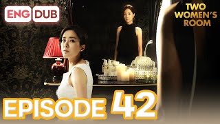 Two Women's Room Episode 42 [Eng Dub Multi-Language Sub] | K-Drama | Min Kyung Chae, Eun Hee-Soo