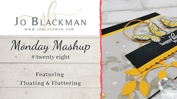 Monday Mashup #28 featuring Floating & Fluttering by Jo Blackman Papercraft