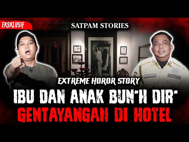 SAKSI HIDUP SATPAM!! JAGA MALAM DI HOTEL IBU u0026 ANAK MENGAKHIRI HIDUP 😭😭 class=