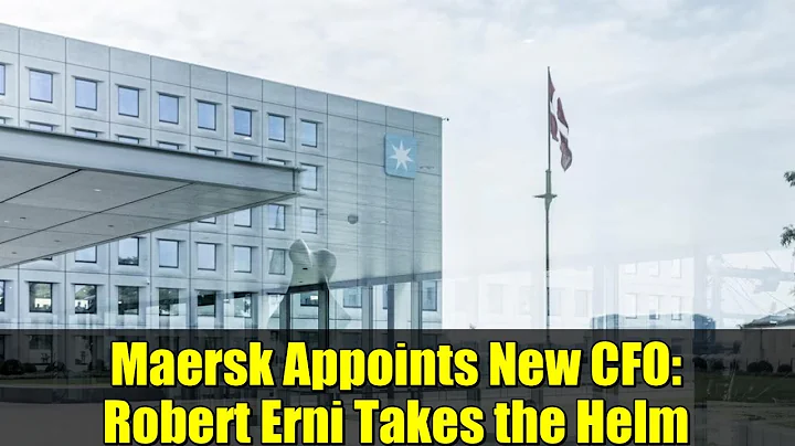 Maersk Appoints New CFO: Robert Erni Takes the Helm | Logistics Industry News
