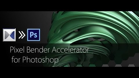 Pixel Bender Accelerator for Photoshop Demo