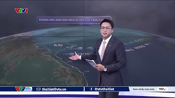 Dự báo thời tiết 18h - 17/10/2025 | Không khí lạnh đầu mùa sẽ liên tục tăng cường | VTVWDB