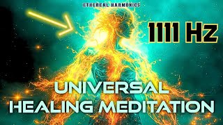 Reawaken Your Body’s Dormant Healing Powers & Self-Repair System | 1111Hz Universal Healing Portal