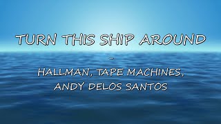 Turn This Ship Around  Hallman Tape Machines Andy Delos Santos s