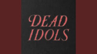 Dead Idols