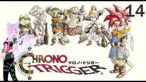 Chrono Trigger pt 14