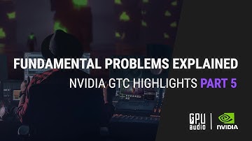Nvidia GTC S22 Highlights Part 5: Fundamental Problems Explained