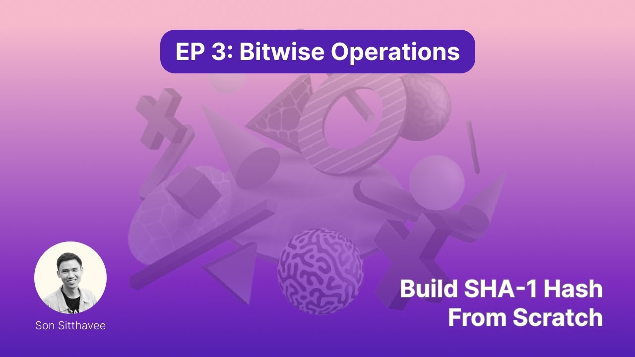 EP3: Bitwise Operations | Build SHA-1 Hash From Scratch - YouTube