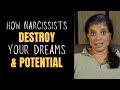How narcissists destroy your dreams and limit your potential