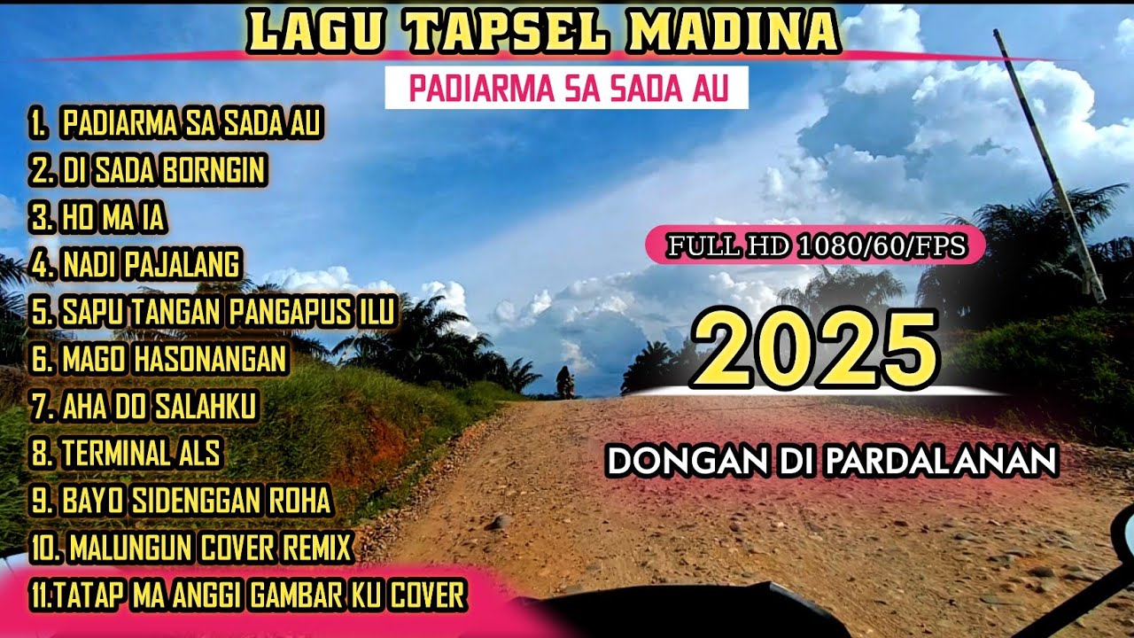 LAGU TAPSEL MADINA PADIARMA SA SADA AU| DISADA BORNGIN| HO MA IA| NADI PAJALANG|DONGAN DI PARDALANAN