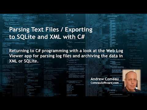 Returning to C# - Parsing Web Logs and Exporting to XML and SQLite