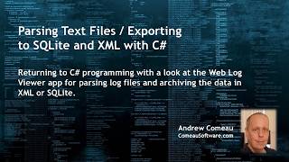 Returning to C# - Parsing Web Logs and Exporting to XML and SQLite
