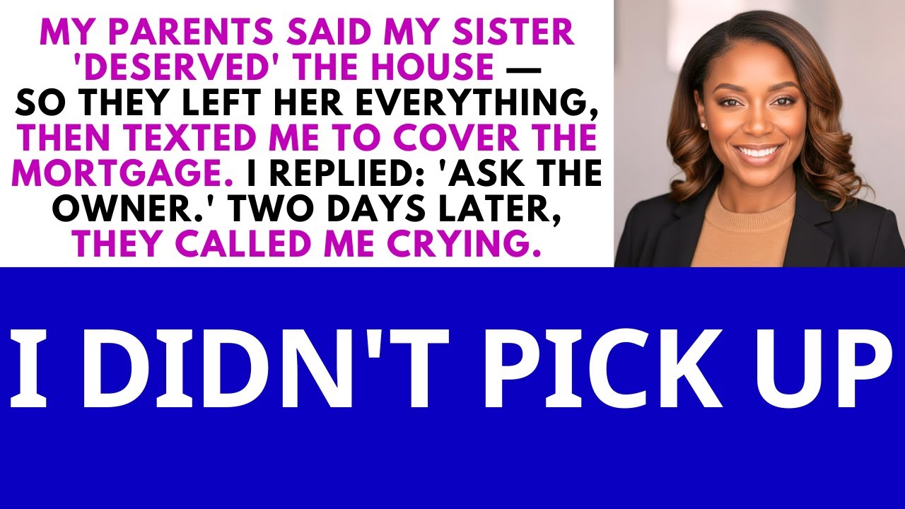 “Your Sister Deserves It,” My Parents Said And Left Her The Property, So I Stopped Paying Mortgage.