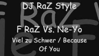DJ RaZ Style feat. F-RaZ vs. Ne-Yo - Viel zu Schwer