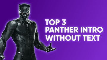 TOP 3 PANTHER INTRO WITHOUT TEXT 🔥 | NO COPYRIGHT | FREE TO USE | NP TIPS