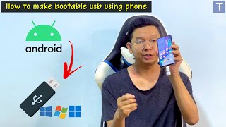 How to make bootable Windows USB via Android Smart Phone | UEFI , MBR Supported | Windows 10 / 11 OK