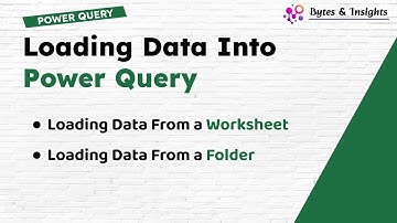 How to Load Data into Power Query from Excel Worksheet or Folder