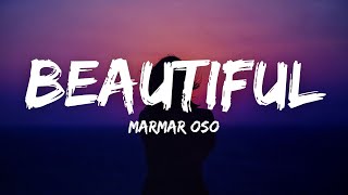 Marmar Oso - Beautiful Lyrics