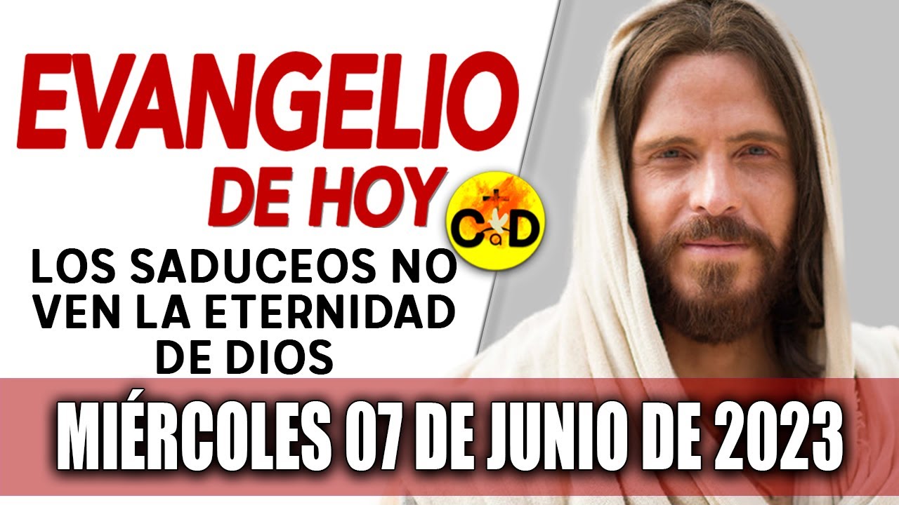 Evangelio de Hoy Miércoles 7 de Junio de 2023 LECTURAS del día y ...