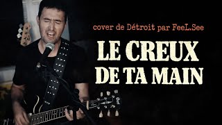 Détroit - Le Creux de ta Main  (FeeL.See Cover)