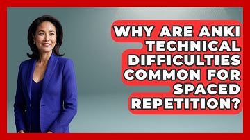 Why Are Anki Technical Difficulties Common For Spaced Repetition? - Senior Year Strategies