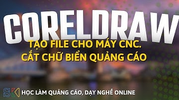 Tạo file cho máy CNC. Cắt chữ biển quảng cáo trong Corel