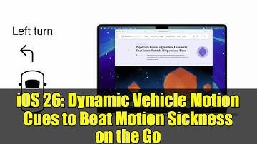 iOS 26: Dynamic Vehicle Motion Cues to Beat Motion Sickness on the Go