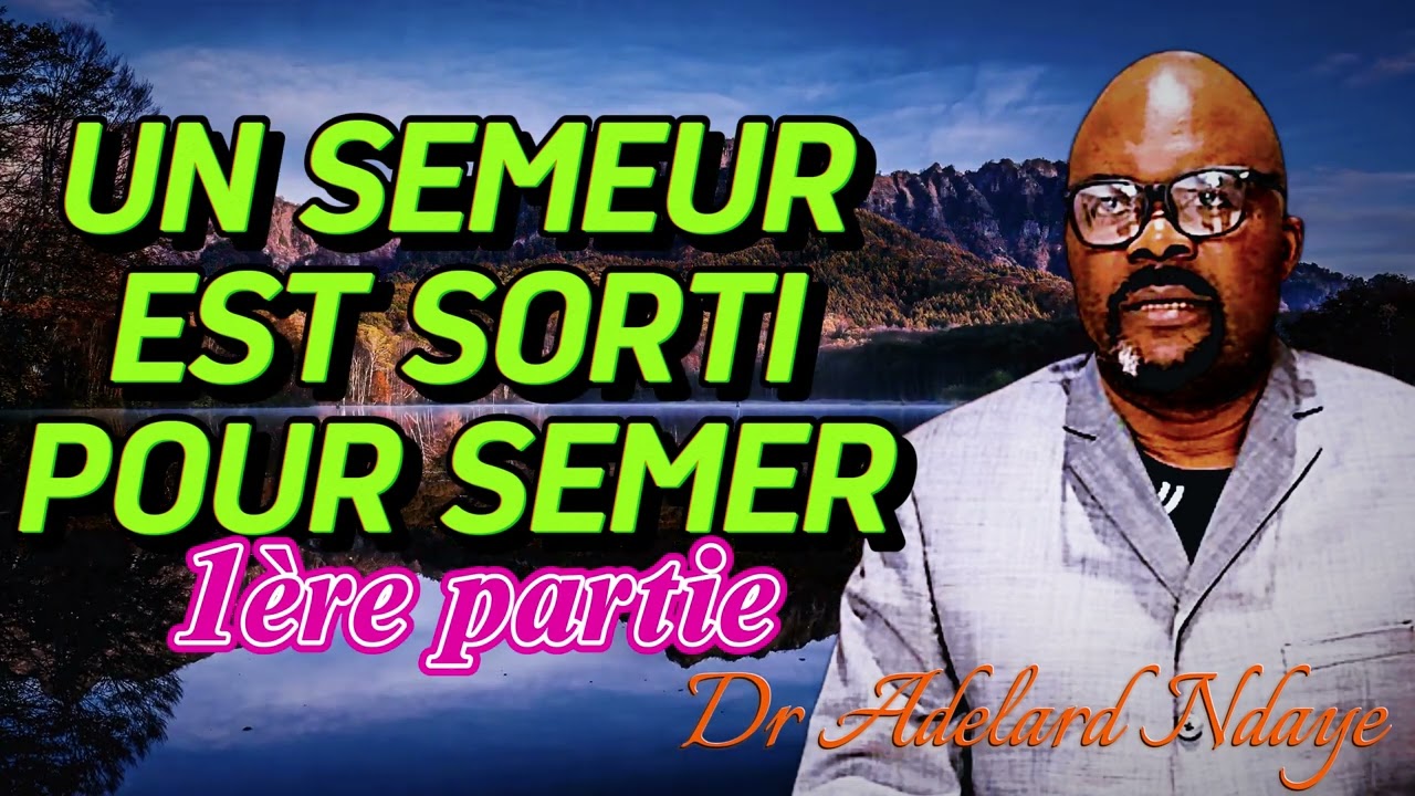 UN SEMEUR EST SORTI POUR SEMER #1 Dr Adelard Ndaye