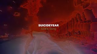 Suicideyear - Julie's Song