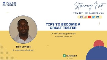 Tips to become a great tester by Rex Jones ll