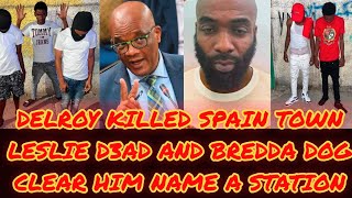 DELROY KILLED A SPAIN TOWN+LESLIE D3AD &amp; GULLY DON BREDDA DOG GO CLEAR HIM NAME A PORTLAND