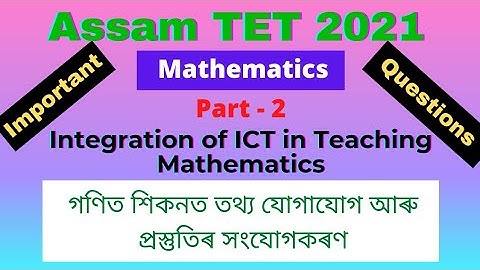 Maths || Integration of ICT in Mathematics Part - 2 for Assam TET 2021 for LP