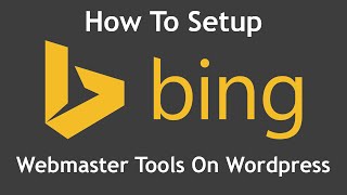 How to setup Bing Webmaster Tools on your Wordpress website