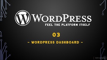 03 - WordPress: Feel The Platform Itself Video Series: WordPress Dashboard