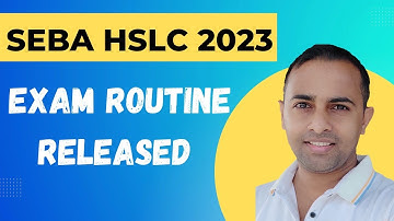 SEBA HSLC 2023 EXAM ROUTINE RELEASED
