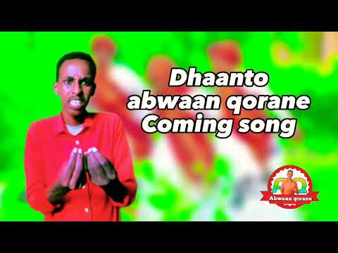 Dhaanto Cusub Coming Song By Abwaan Qorane Subscriber Somalia Muqdisho Dhaanto
