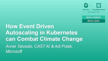 How Event Driven Autoscaling in Kubernetes Can Combat Climate Change - Annie Talvasto & Adi Polak