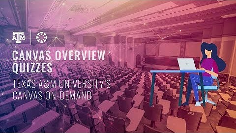 Canvas Overview: Quizzes