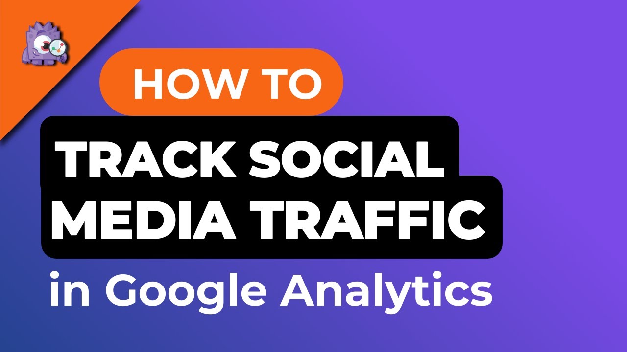 How To Track Social Media Traffic In Google Analytics - YouTube