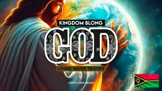 Living Water Troopz - Kingdom Blong God ( Vanuatu Music )2024. 🇻🇺