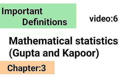 Probability/Important definitions/Chapter:6/Mathematical statistics (Gupta and Kapoor)/ISS Study.
