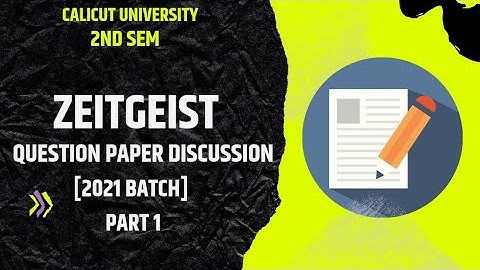 Calicut University 2nd sem Zeitgeist Question paper discussion (2021 Batch )
