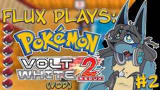 Flux Plays: Pokemon Volt White 2 Redux | PART 2 (PokeVOD)