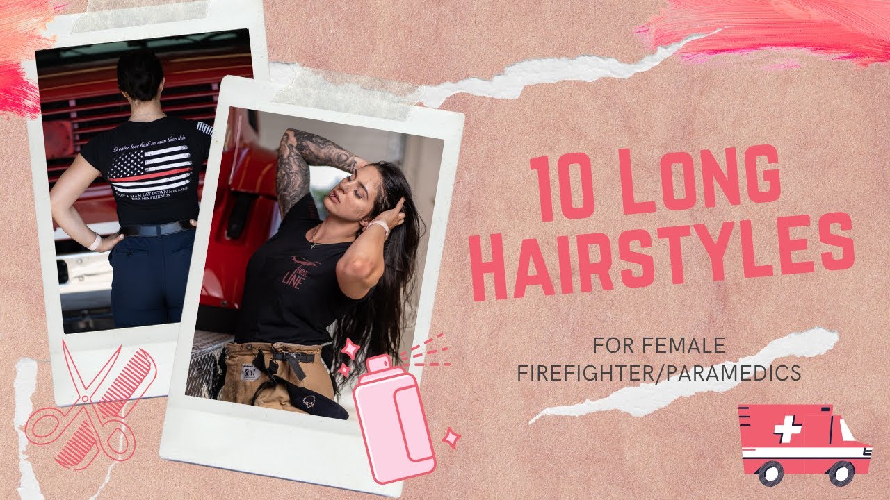 10 Long Hairstyles For Female Firefighter Paramedics Maintain Long Hair On The Job Youtube