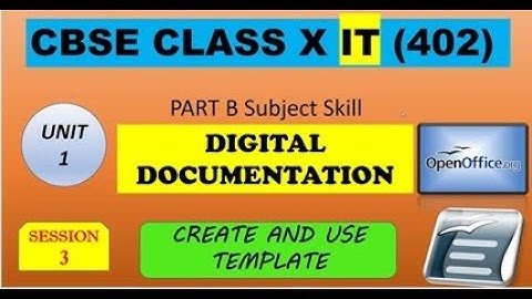 CBSE / CLASS 10 (X) / IT Information Technology (402) / SESSION 3 / CREATE AND USE TEMPLATE