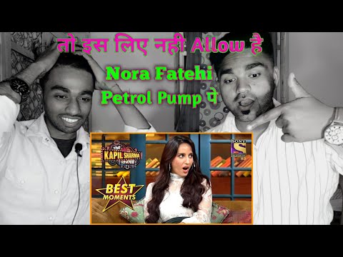 Nora क्यों नहीं है Petrol Pump में Allowed_| The Kapil Sharma Show Season 2 _ | Reaction Video |