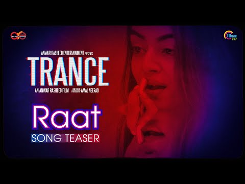 TRANCE Malayalam Movie| Raat Song Teaser| Fahadh Faasil,Nazriya Nazim|Jackson Vijayan|Anwar Rasheed
