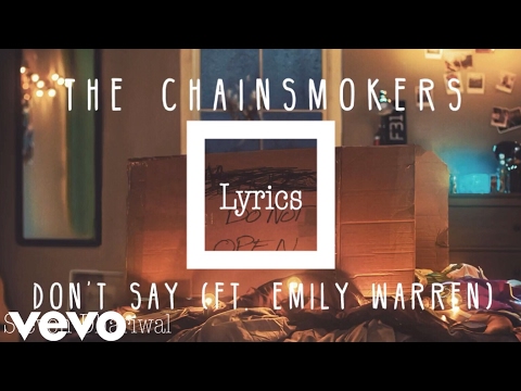 Chainsmokers Don't Say ft. Emily Warren [Official Lyrics]