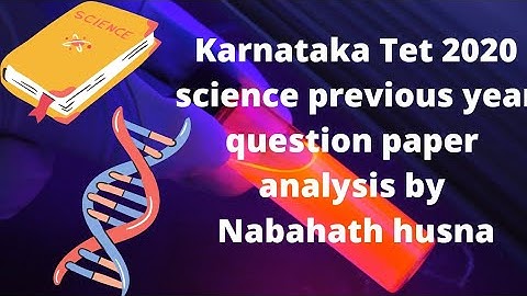 Karnataka Tet Science 2020 (paper-2) previous year question paper analysis by Nabahath husna